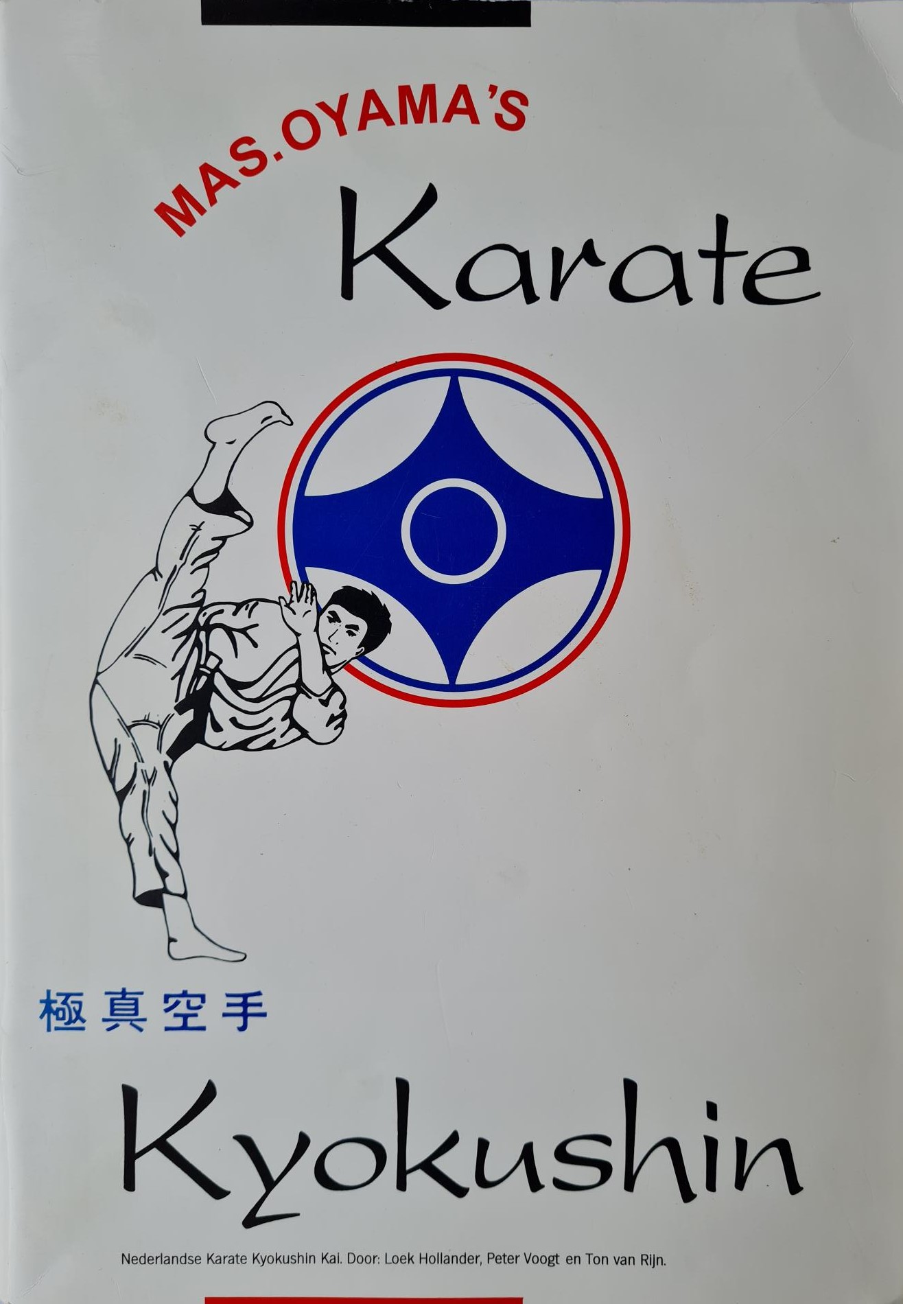 Mas Oyamas Karate Kyokushin - Loek Hollander - Peter Voogt - Ton van Rijn